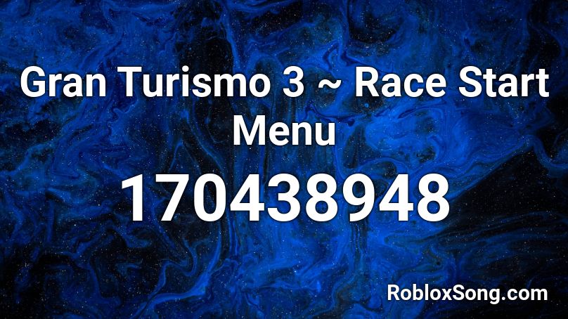 Gran Turismo 3 ~ Race Start Menu Roblox ID