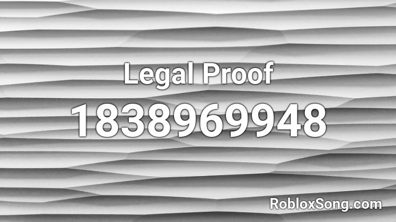 Legal Proof Roblox ID