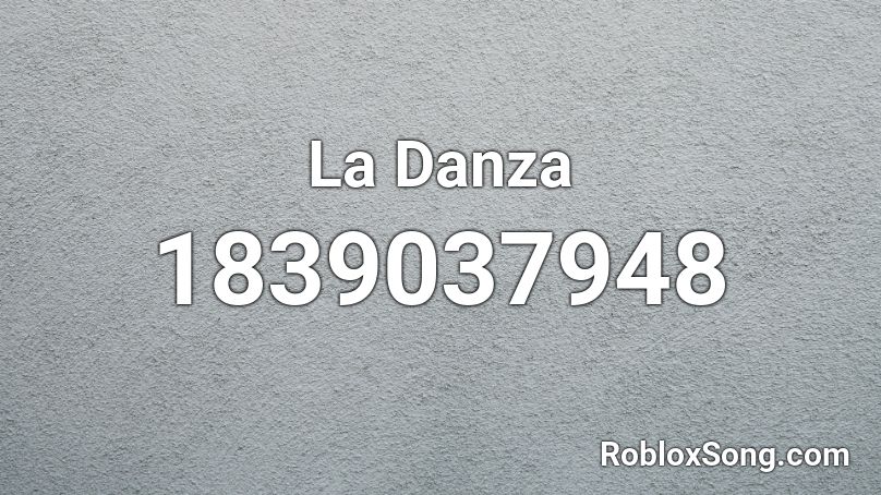 La Danza Roblox ID