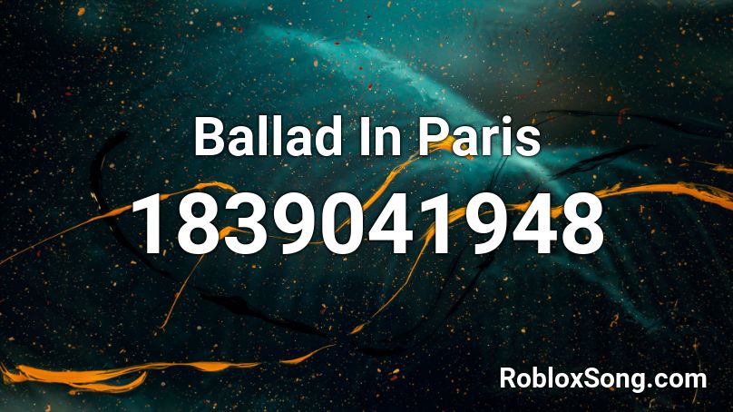 Ballad In Paris Roblox ID