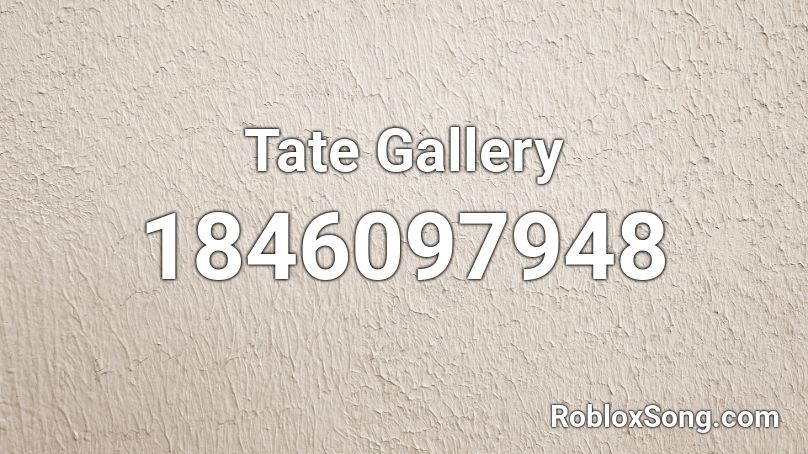 Tate Gallery Roblox ID