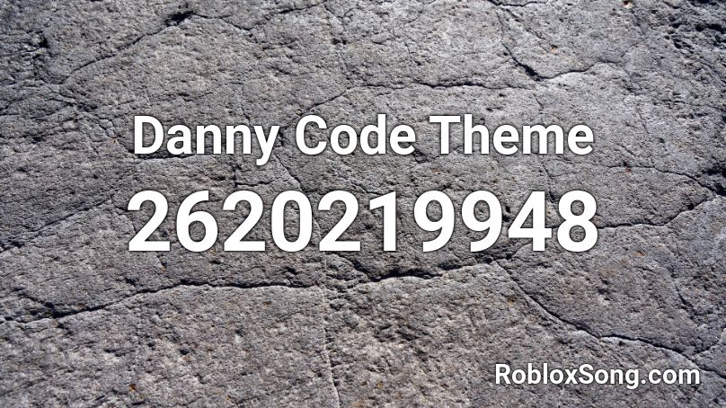 Danny Code Theme Roblox ID