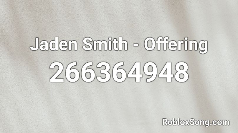 Jaden Smith - Offering Roblox ID