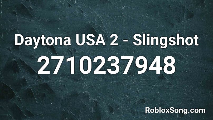 Daytona USA 2 - Slingshot Roblox ID