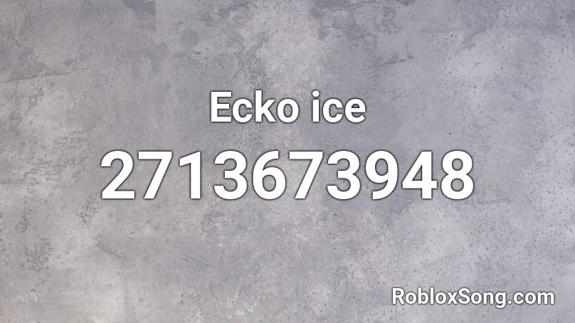 Ecko ice Roblox ID