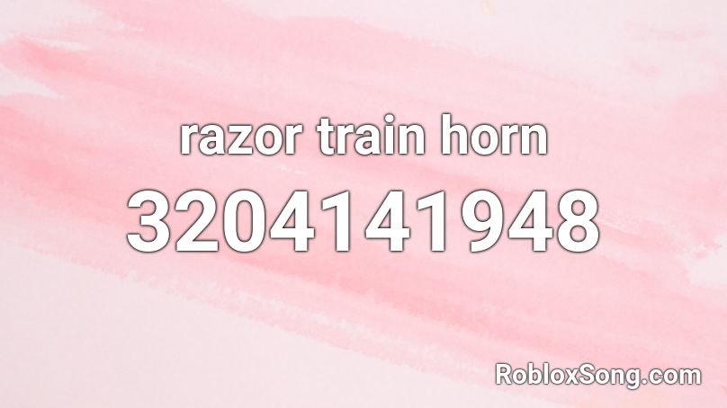 razor train horn Roblox ID