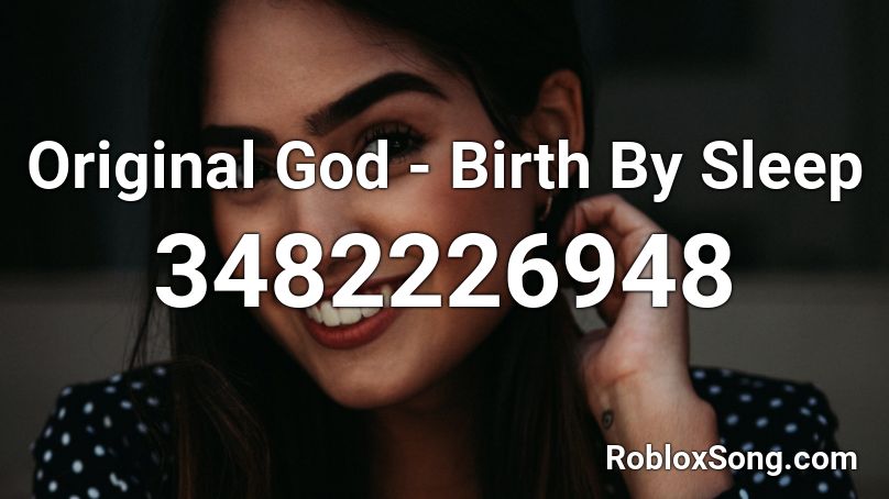 Original God - Birth By Sleep Roblox ID