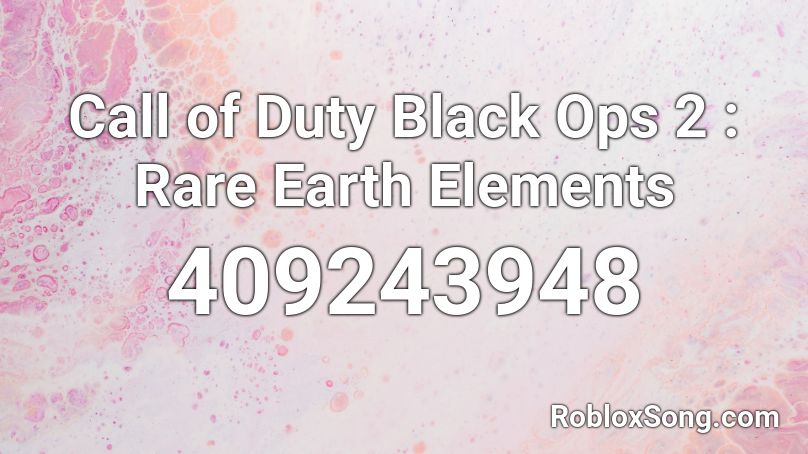 Call of Duty Black Ops 2 : Rare Earth Elements Roblox ID