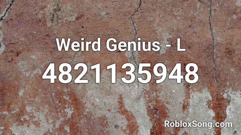 Weird Genius - L Roblox ID