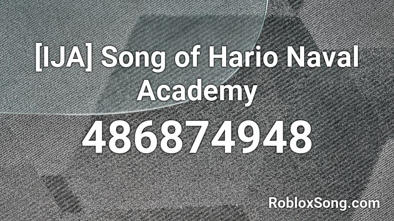 [IJA] Song of Hario Naval Academy Roblox ID