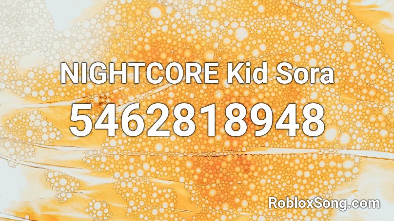 NIGHTCORE Kid Sora Roblox ID