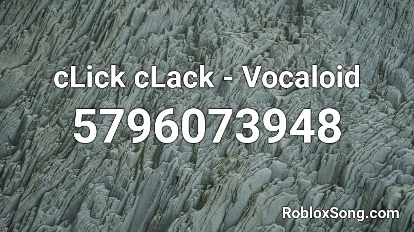 cLick cLack - Vocaloid Roblox ID