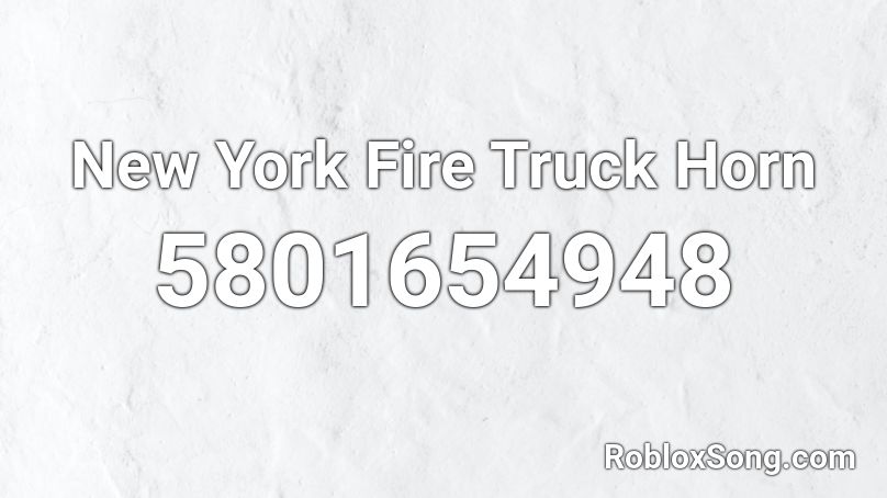 New York Fire Truck Horn Roblox ID