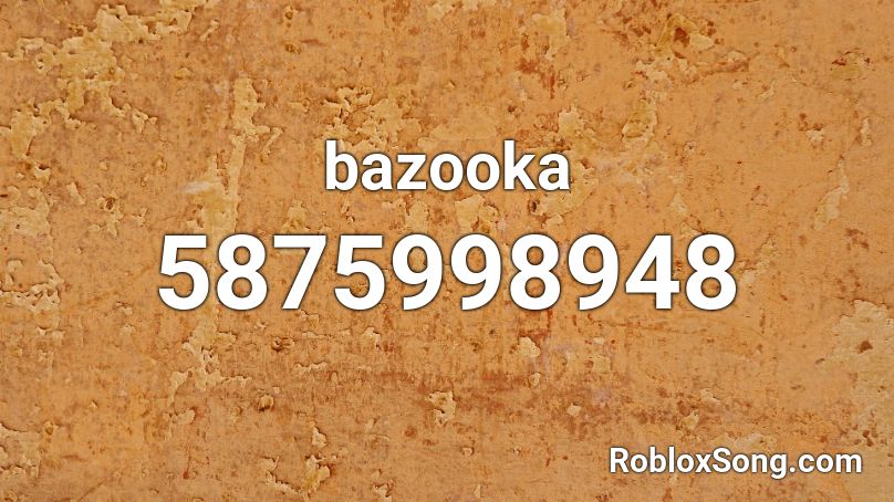 bazooka Roblox ID