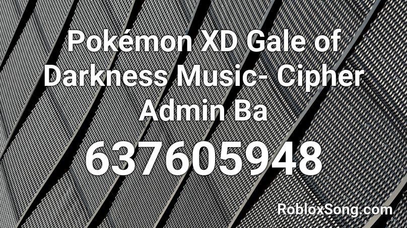 Pokémon XD Gale of Darkness Music- Cipher Admin Ba Roblox ID