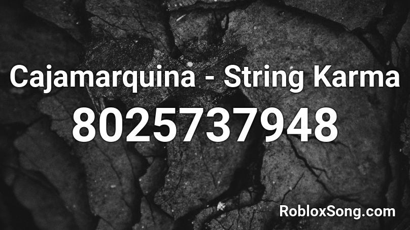 Cajamarquina - String Karma Roblox ID