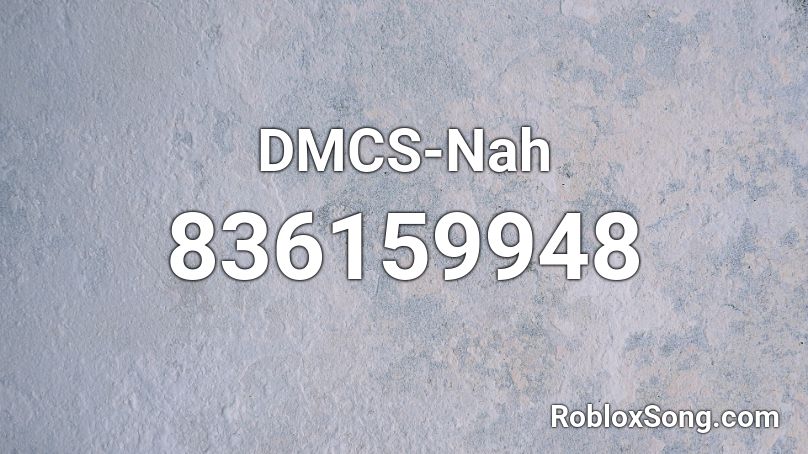 DMCS-Nah  Roblox ID