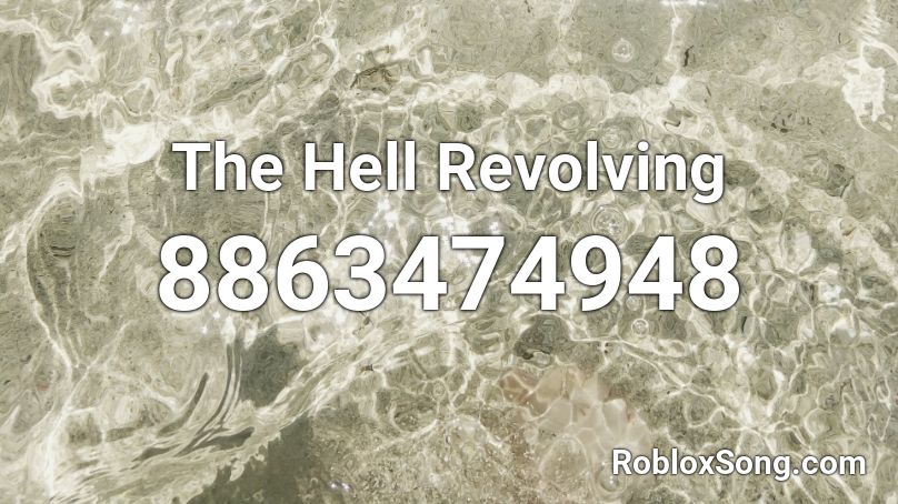 The Hell Revolving Roblox ID