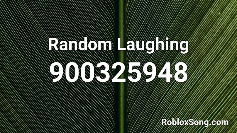 Random Laughing Roblox ID