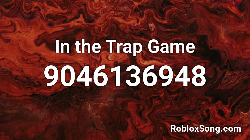 In the Trap Game Roblox ID