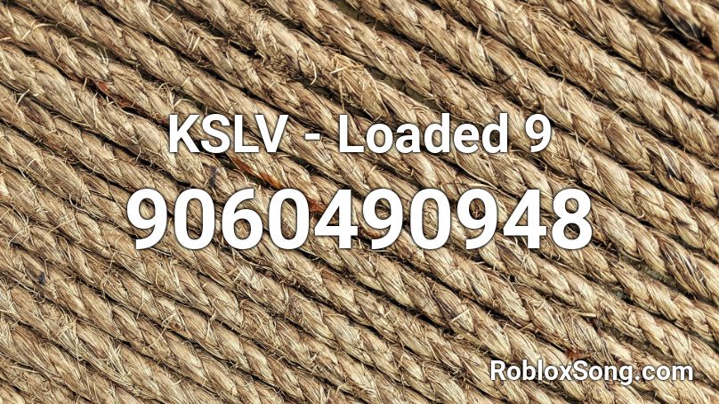 KSLV - Loaded 9 Roblox ID