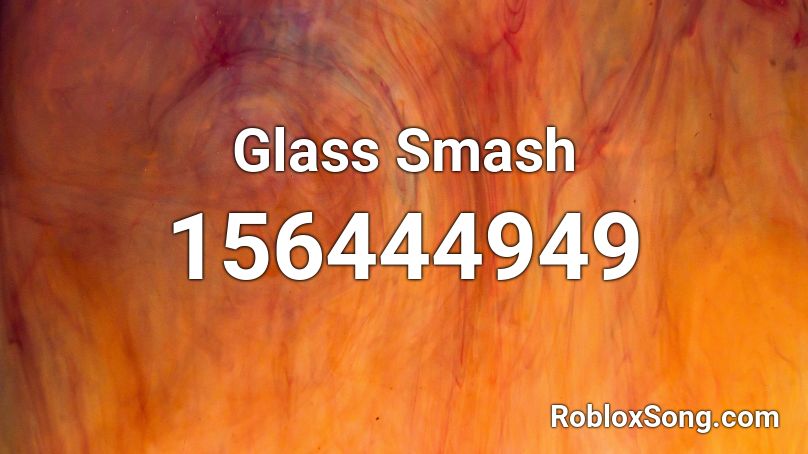 Glass Smash Roblox ID