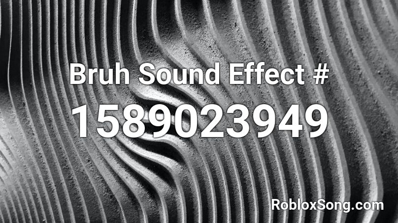 Bruh Sound Effect # Roblox ID