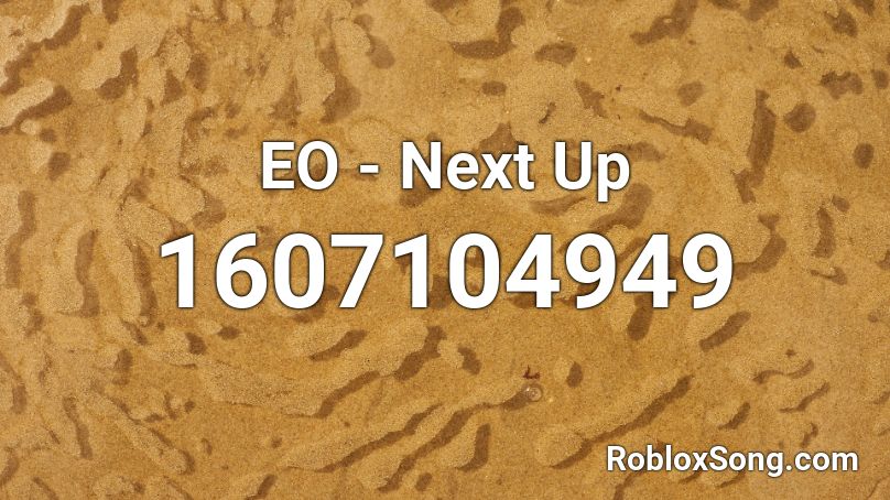 EO - Next Up Roblox ID