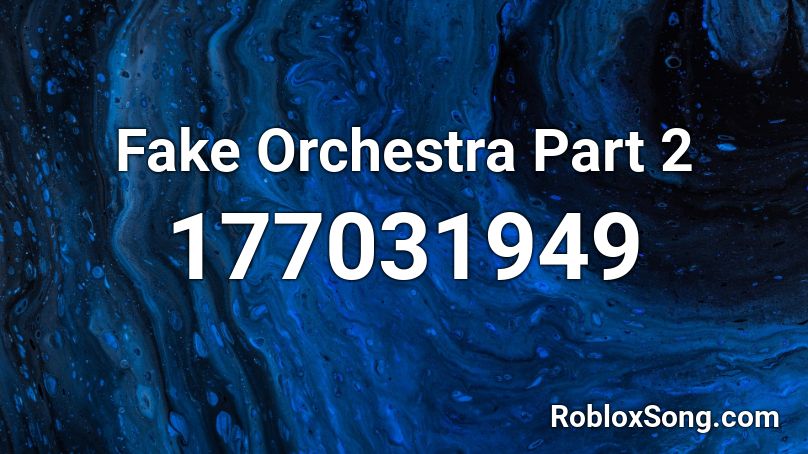 Fake Orchestra Part 2 Roblox ID