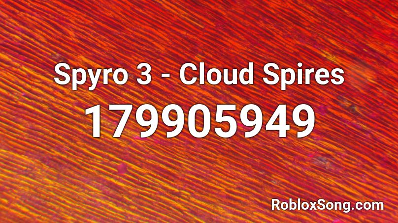 Spyro 3 - Cloud Spires Roblox ID