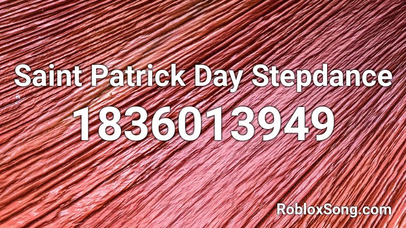 Saint Patrick Day Stepdance Roblox ID