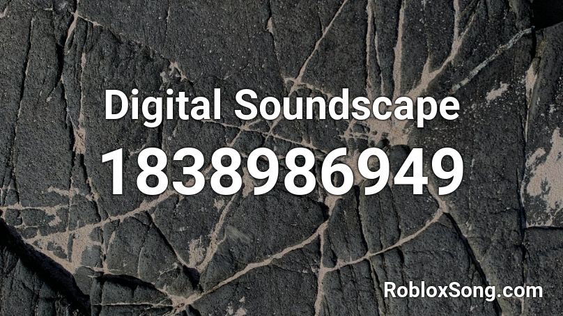 Digital Soundscape Roblox ID