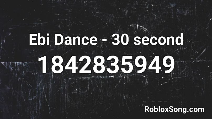 Ebi Dance - 30 second Roblox ID