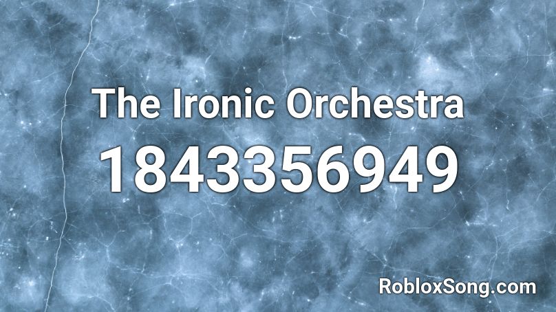 The Ironic Orchestra Roblox ID