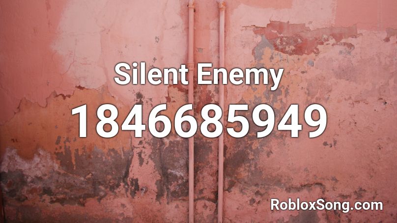 Silent Enemy Roblox ID