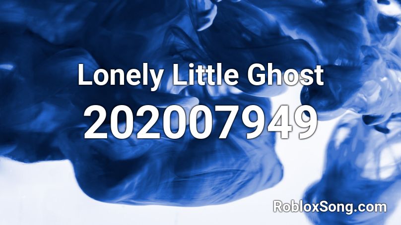 Lonely Little Ghost Roblox ID