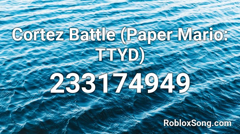 Cortez Battle (Paper Mario: TTYD) Roblox ID