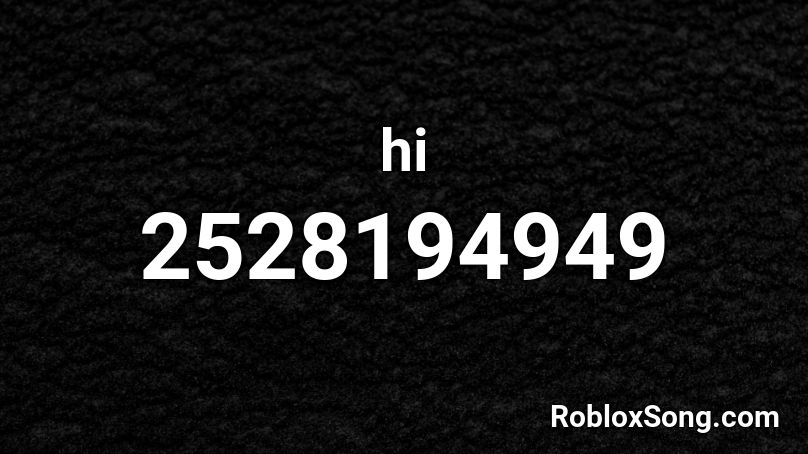hi Roblox ID