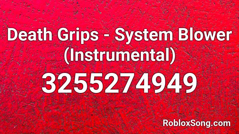Death Grips - System Blower (Instrumental)  Roblox ID