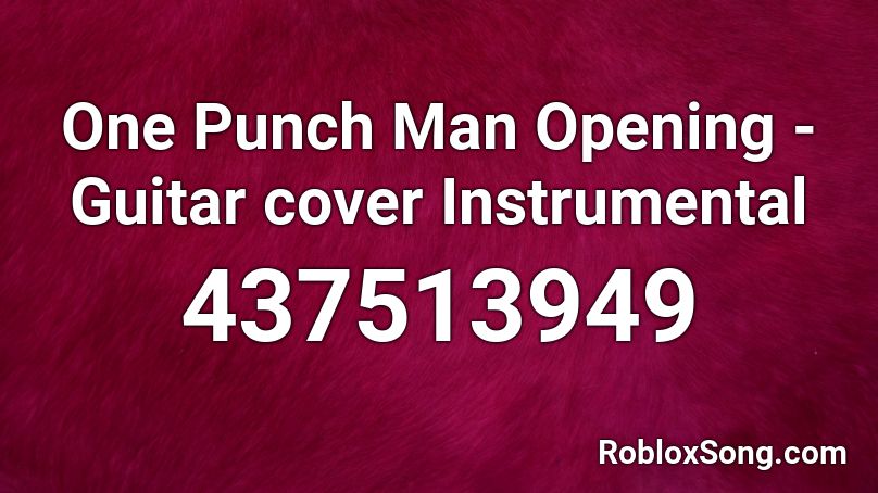 One Punch Man Opening Guitar Cover Instrumental Roblox Id Roblox Music Codes - one punch man intro roblox id