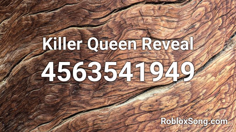 Killer Queen Reveal Roblox ID