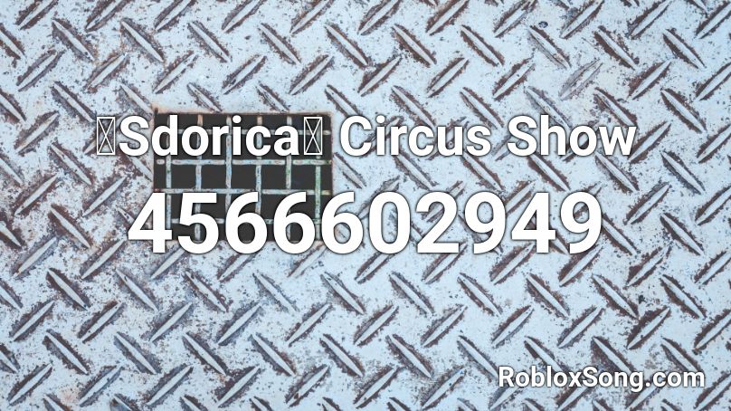 《Sdorica》 Circus Show Roblox ID