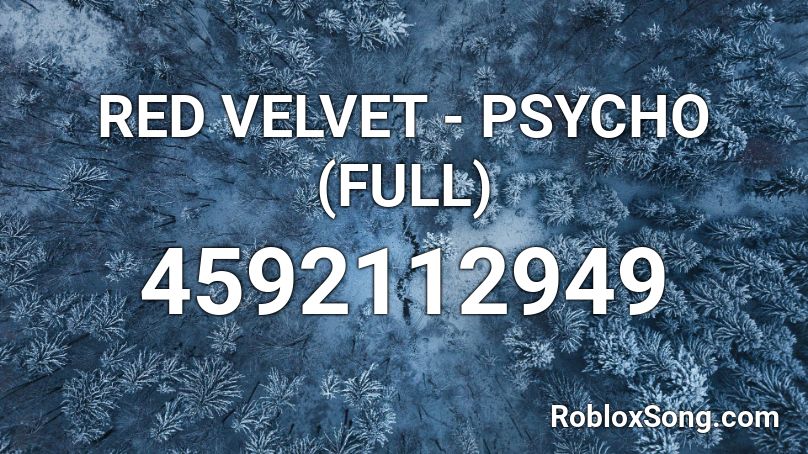 RED VELVET - PSYCHO (FULL) Roblox ID