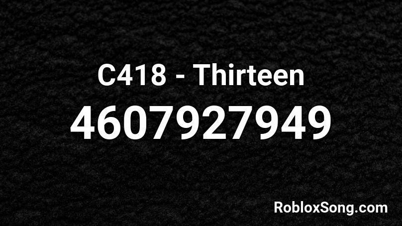 C418 - Thirteen Roblox ID