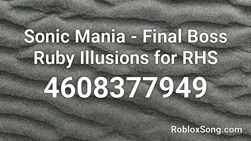 Sonic Mania - Final Boss Ruby Illusions for RHS Roblox ID