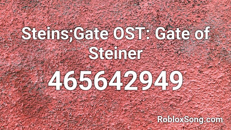 Steins;Gate OST: Gate of Steiner Roblox ID