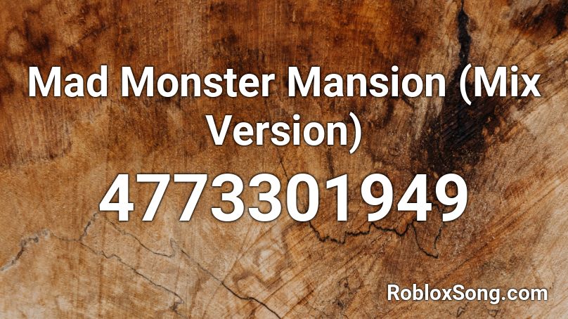 Mad Monster Mansion Roblox ID