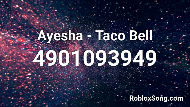 Ayesha - Taco Bell Roblox ID