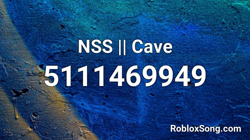 NSS || Cave Roblox ID