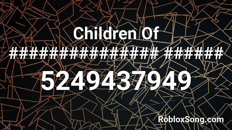 Children Of ############### ###### Roblox ID